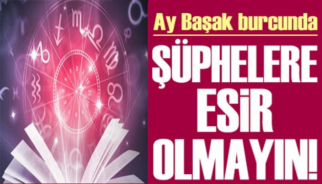 4 Mart 2026 burç yorumları! Ay Başak burcunda: Şüphelere esir olmayın