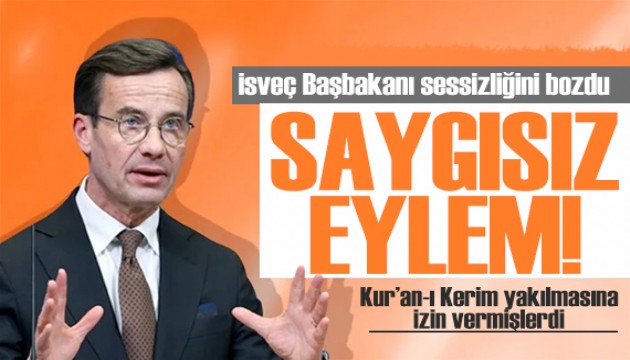 İsveç Başbakanı sessizliğini bozdu: Kur'an'ın yakılması saygısızca bir eylem