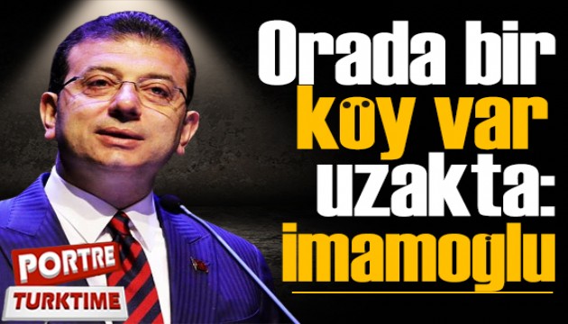 Orada bir köy var uzakta: İmamoğlu