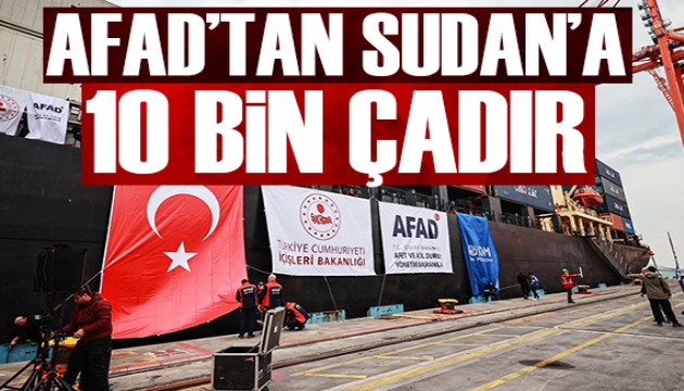 Sudan'a 10 bin çadır: Mersin'den uğurlandı