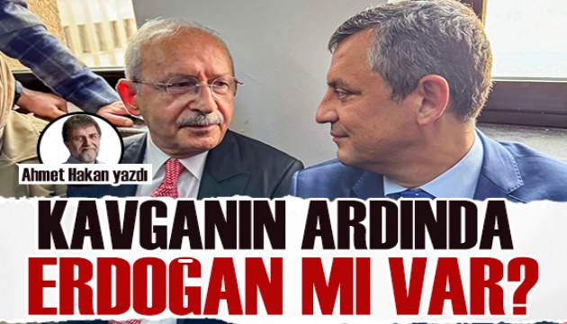 Ahmet Hakan yazdı: CHP'deki kavganın arkasında Erdoğan mı var?