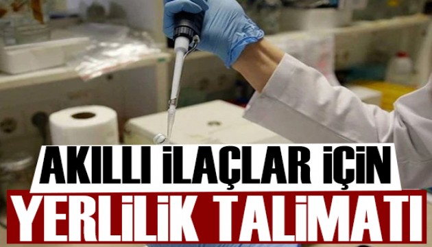 Cumhurbaşkanı Erdoğan'dan akıllı ilaçlar için yerli üretim talimatı
