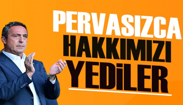 Ali Koç: Pervasızca hakkımızı yediler