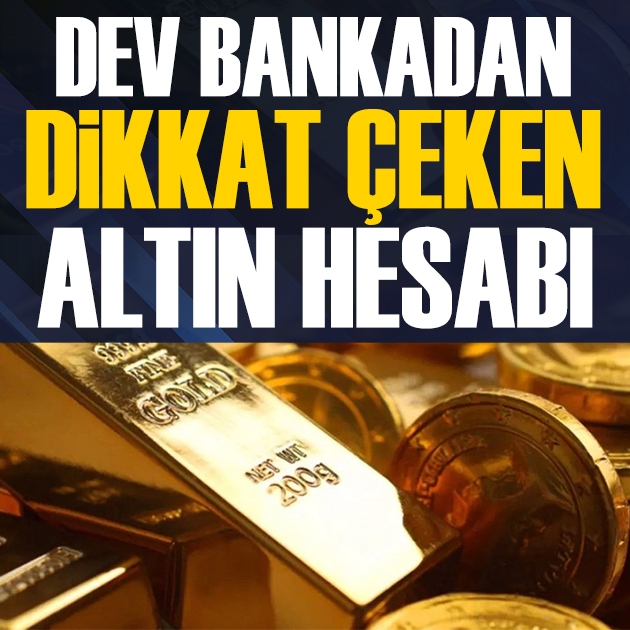 Dev bankadan altın için dikkat çeken hesaplama