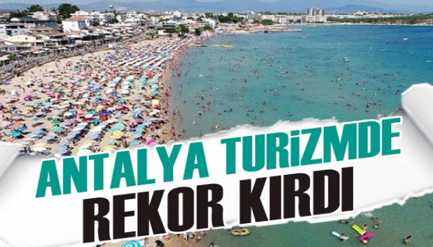 Antalya'dan ziyaretçi rekoru!