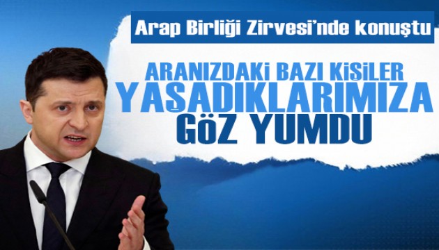 Zelenskiy, Arap Birliği Zirvesi'nde konuştu: Yaşadıklarımıza göz yumdunuz