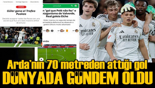 Arda Güler'in 70 metreden golü dünyada gündem oldu
