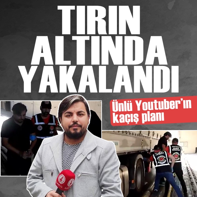 Youtuber Arif Kocabıyık yurtdışına kaçarken yakalandı