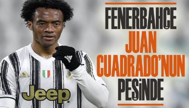 Fenerbahçe Juan Cuadrado'nun peşinde