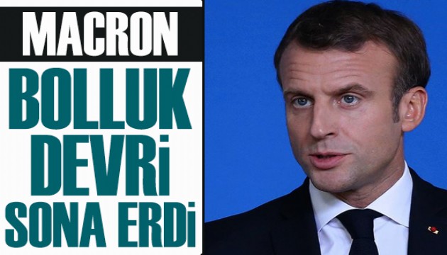 Emmanuel Macron: Bolluk devri sona erdi