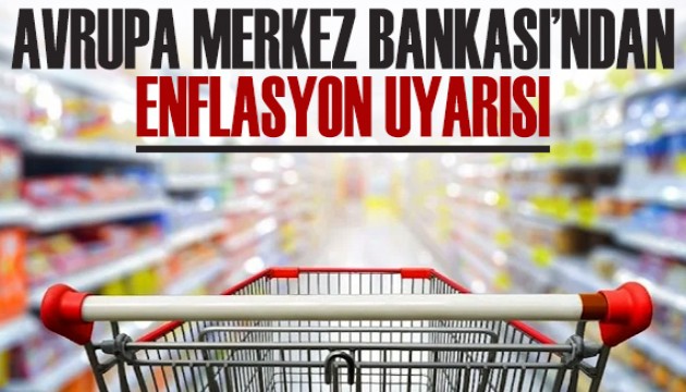 ECB'den enflasyon uyarısı!