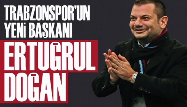 Trabzonspor'un yeni başkanı Ertuğrul Doğan!