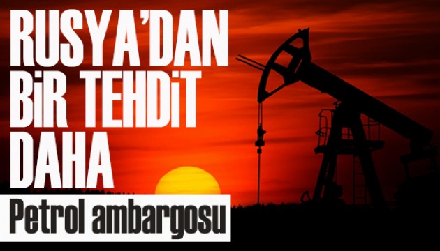 Rusya'dan tavan fiyat uygulayan ülkelere petrol ambargosu