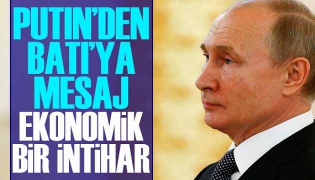 Putin'den Batı'nın enerji politikalarına sert tepki