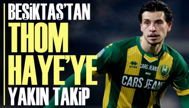 Beşiktaş'tan Thom Haye'ye yakın takip