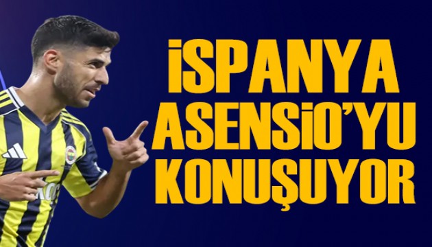 İspanya Asensio'yu konuşuyor