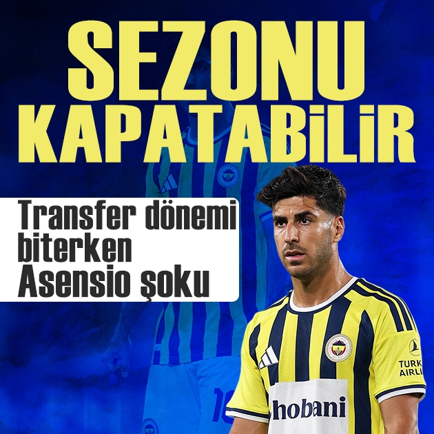 Fenerbahçe'de Asensio'nun sağlık durumu hakkında flaş iddia