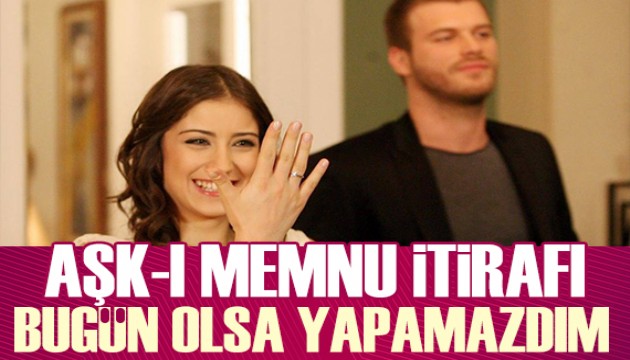 Hazal Kaya'dan Aşk-ı Memnu itirafı: Bugün olsa yapamazdım