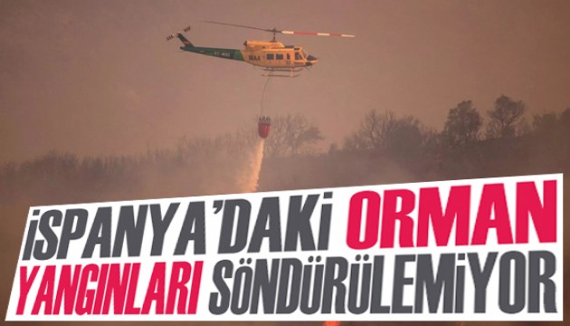 İspanya’daki orman yangınları söndürülemiyor