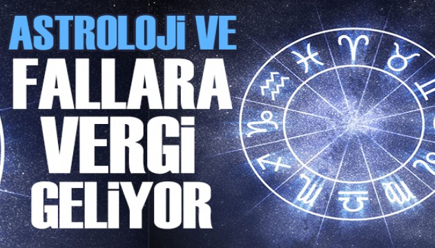 Astroloji ve fala vergi ile denetim geliyor