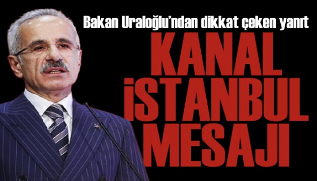 Bakan Uraloğlu'ndan Kanal İstanbul açıklaması: Doğru zamanda yapacağız