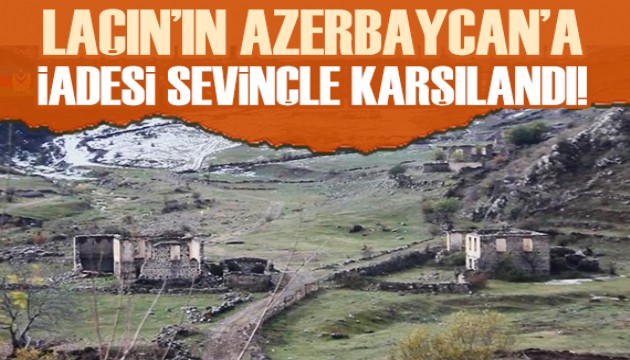 Laçın'ın Azerbaycan'a iadesi sevinçle karşılandı!