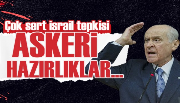 Bahçeli'den flaş İsrail sözleri: Askeri hazırlıklar tahkim edilmeli