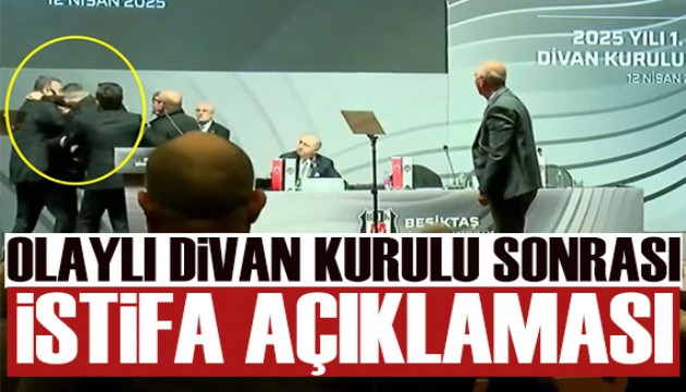 Beşiktaş'ta olayların ardından istifa açıklaması