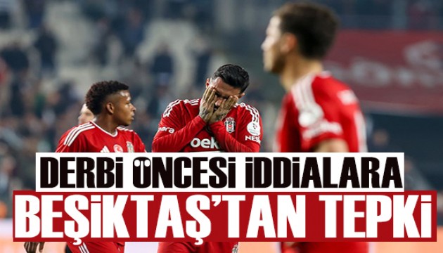 Beşiktaş'tan derbi öncesi çıkan iddialara tepki