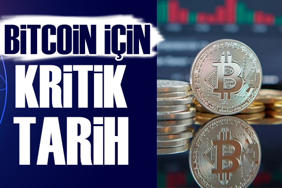 Bitcoin için iki kritik tarih!