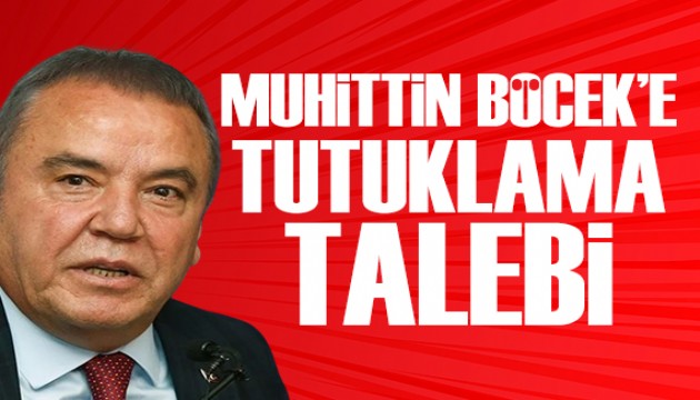 Muhittin Böcek için tutuklama talebi
