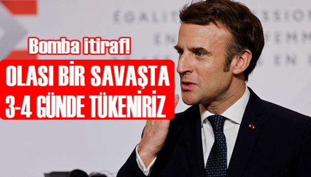 Fransa itiraf etti: Olası bir savaşta 3-4 günde tükeniriz!