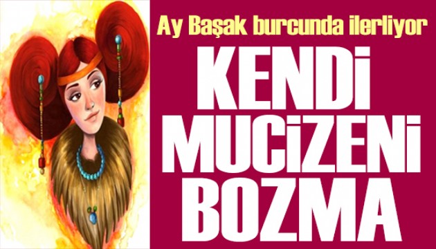 11 Temmuz 2024 burç yorumları! Ay Başak burcunda: Kendi mucizeni bozma