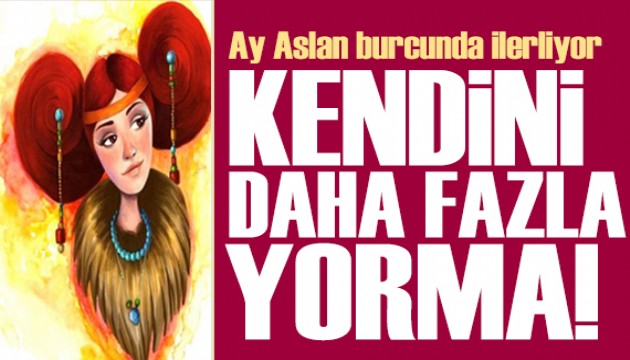 24 Ekim 2024 burç yorumları! Ay Aslan burcunda: Kendini daha fazla yorma