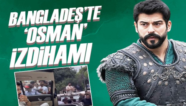 Bangladeş'te Burak Özçivit izdihamı