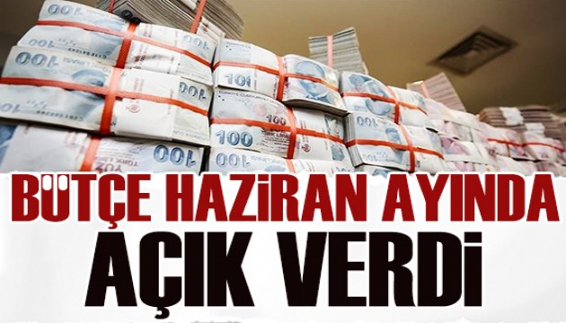 Bakanlık açıkladı: Bütçe haziranda açık verdi