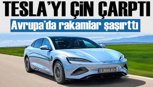 Avrupa'da Tesla'yı Çin çarptı!