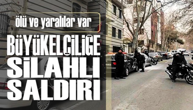 Azerbaycan'da Tahran Büyükelçiliği'ne silahlı saldırı: Ölü ve yaralılar var