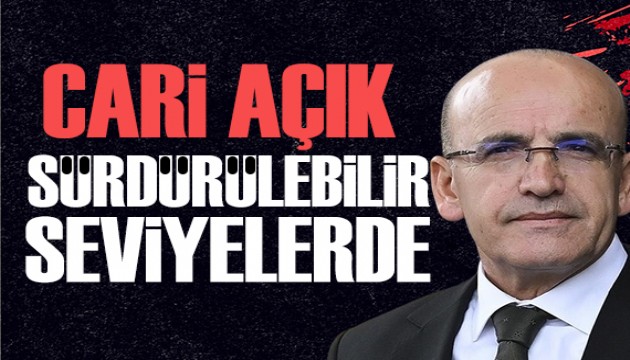 Mehmet Şimşek: Cari açık sürdürülebilir seviyelerde