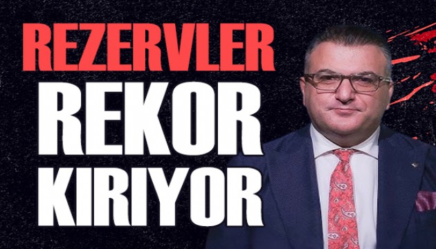 Cem Küçük: Merkez Bankası rezervleri rekor kırıyor