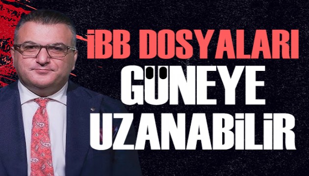 Cem Küçük yazdı: İBB yolsuzluk dosyası güneye uzanabilir