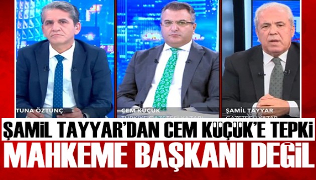 Şamil Tayyar'dan Cem Küçük'e tepki: Mahkeme başkanı değil...