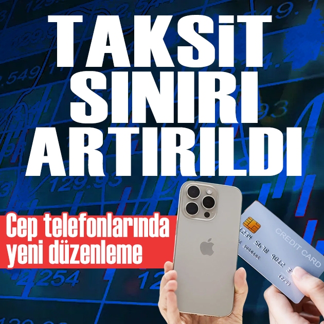 Bakanlık yeni düzenlemeyi duyurdu: Cep telefonlarında taksit sınırı artırıldı
