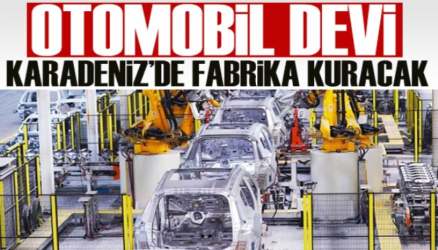 Otomobil devi Karadeniz'de fabrika kuracak