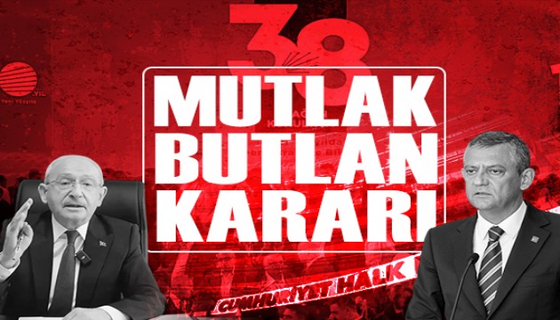 CHP kurultayı davasında mutlak butlan kararı çıktı