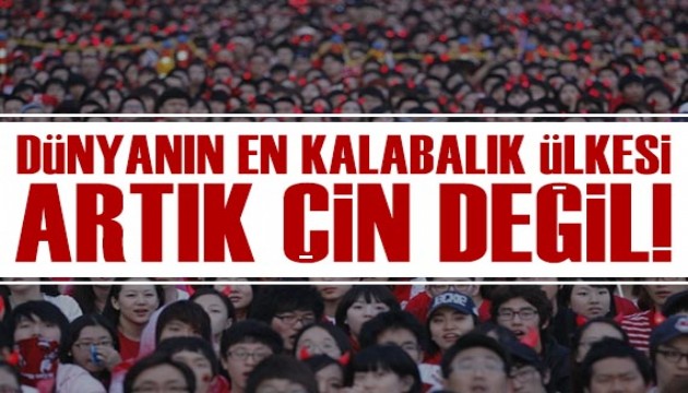 Dünyanın en kalabalık ülkesi artık Çin değil!