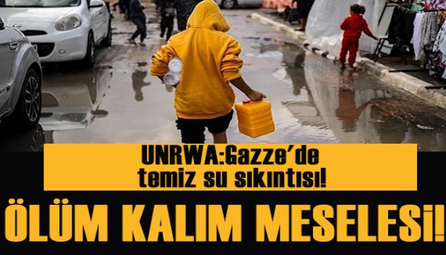 UNRWA açıkladı: Gazze'de temiz suya erişim ölüm kalım meselesi