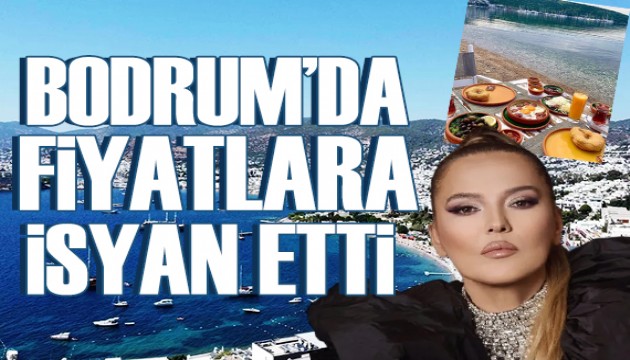 Demet Akalın Bodrum'daki fiyatlara isyan etti