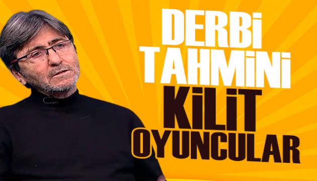 Rıdvan Dilmen'den derbi tahmini: En önemli oyuncular...
