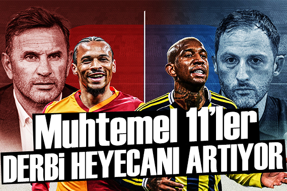 Dev derbinin zamanı geldi: İşte muhtemel 11'ler